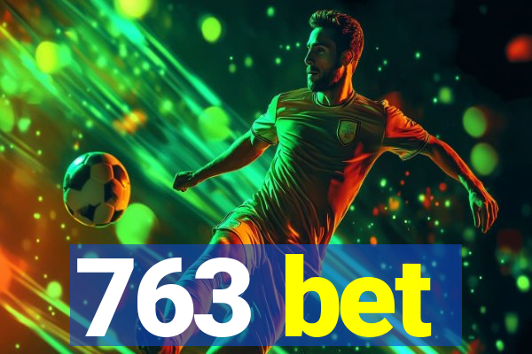 763 bet